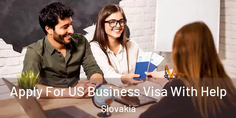 Apply For US Business Visa With Help Slovakia