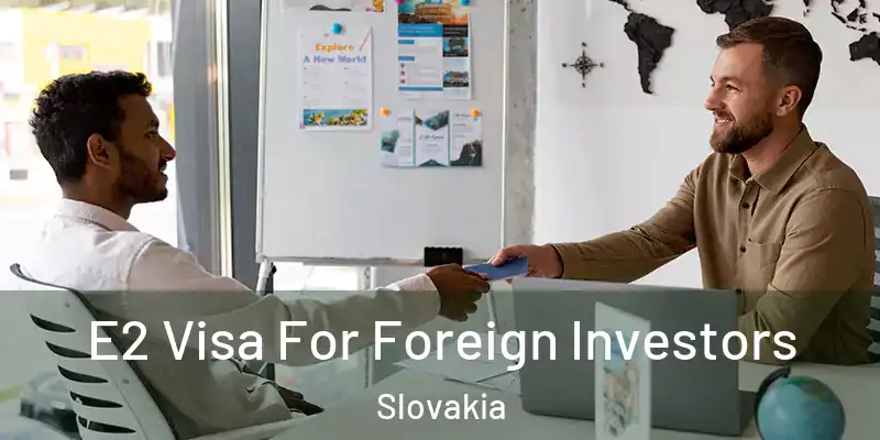E2 Visa For Foreign Investors Slovakia