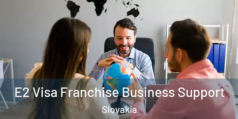 E2 Visa Franchise Business Support Slovakia