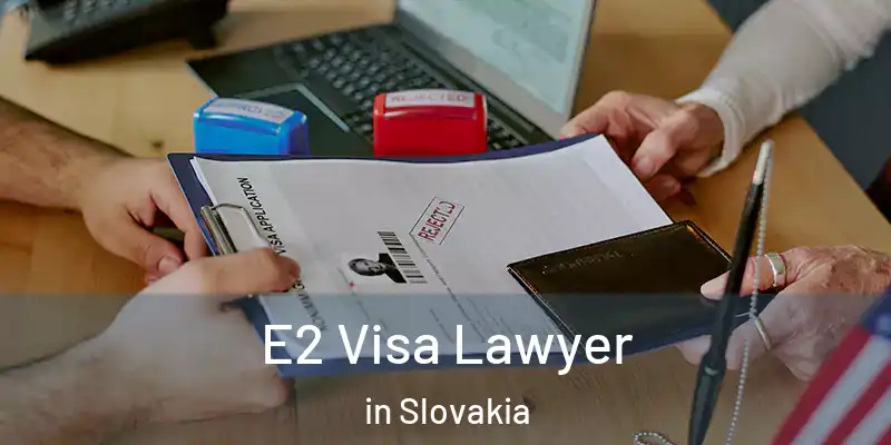 E2 Visa Lawyer in Slovakia