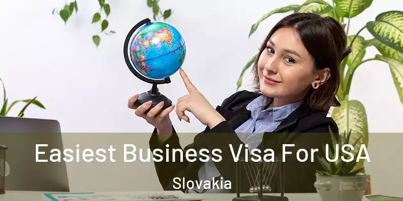 Easiest Business Visa For USA Slovakia
