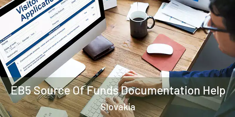 EB5 Source Of Funds Documentation Help Slovakia