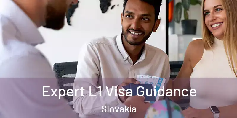 Expert L1 Visa Guidance Slovakia