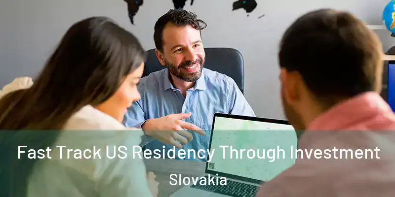 Fast Track US Residency Through Investment Slovakia