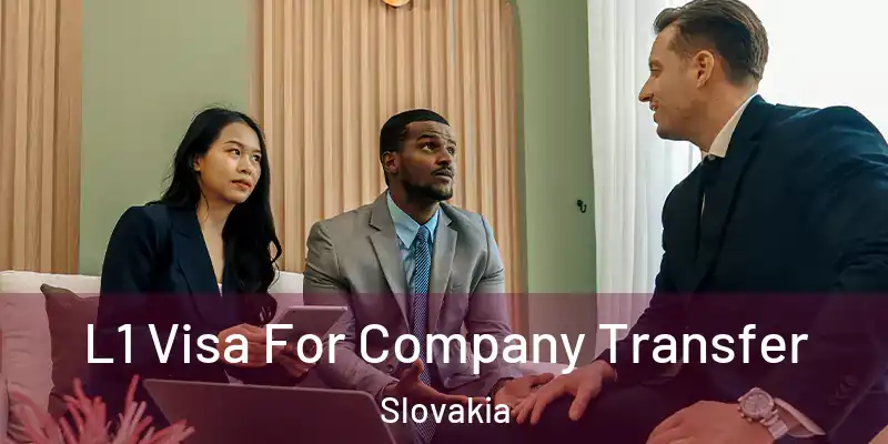 L1 Visa For Company Transfer Slovakia