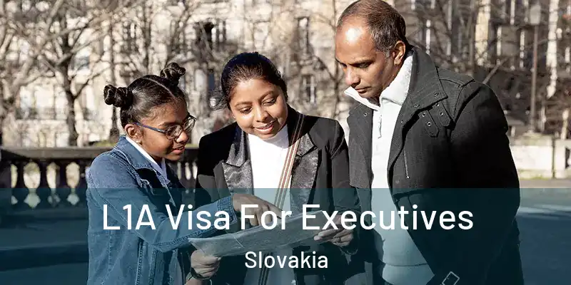L1A Visa For Executives Slovakia