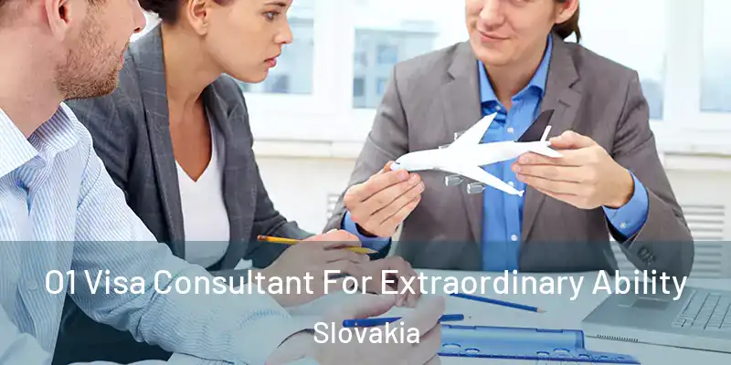 O1 Visa Consultant For Extraordinary Ability Slovakia