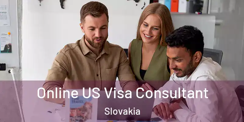 Online US Visa Consultant Slovakia