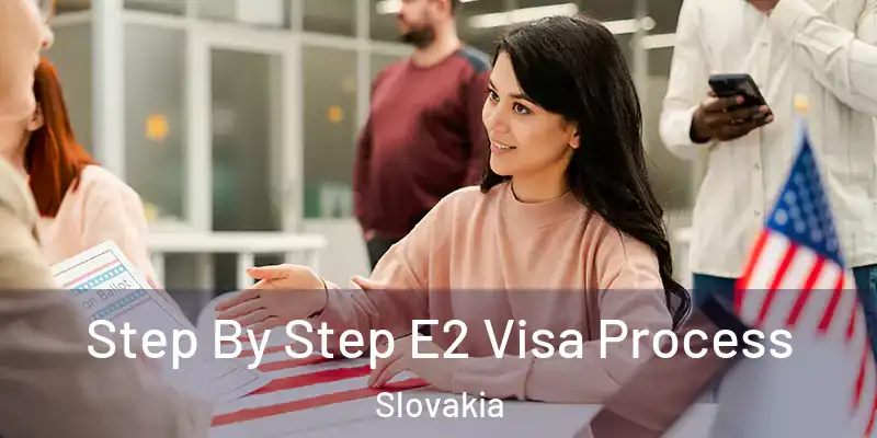  Step By Step E2 Visa Process Slovakia