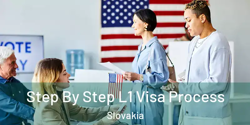 Step By Step L1 Visa Process Slovakia