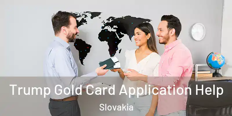 Trump Gold Card Application Help Slovakia