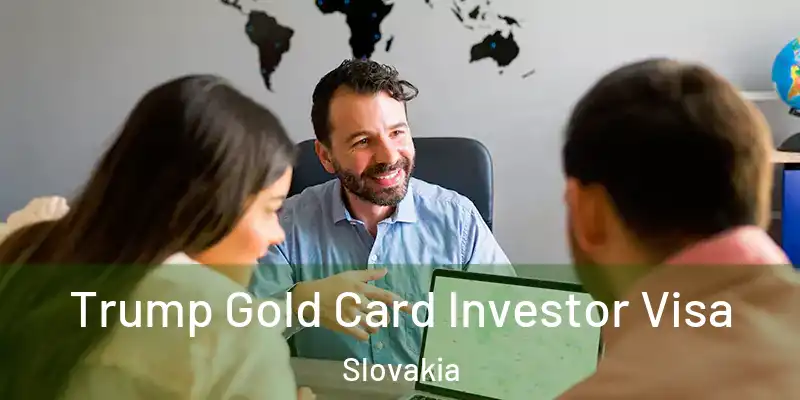 Trump Gold Card Investor Visa Slovakia