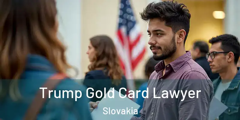 Trump Gold Card Lawyer Slovakia