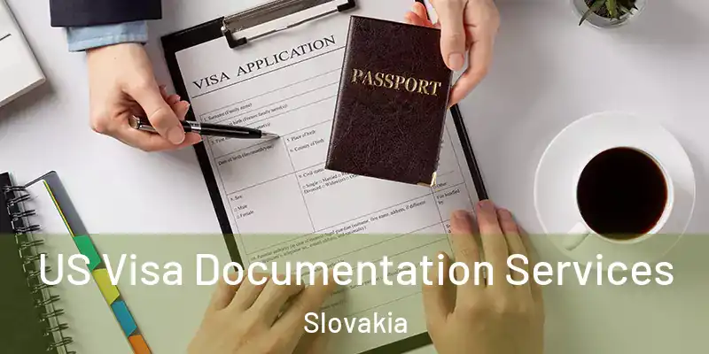 US Visa Documentation Services Slovakia