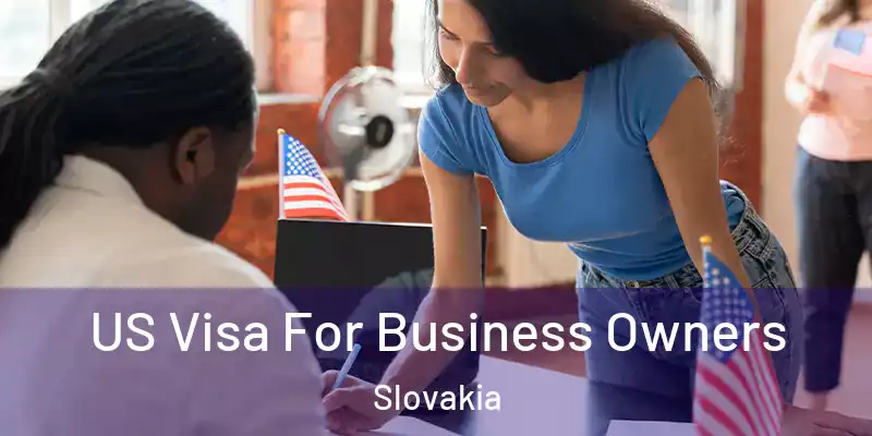 US Visa For Business Owners Slovakia