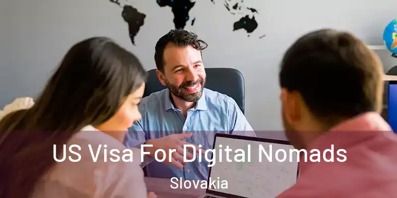 US Visa For Digital Nomads Slovakia