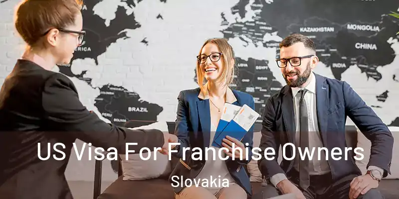 US Visa For Franchise Owners Slovakia