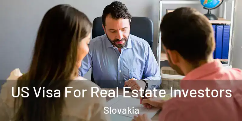 US Visa For Real Estate Investors Slovakia