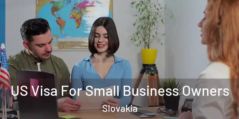 US Visa For Small Business Owners Slovakia