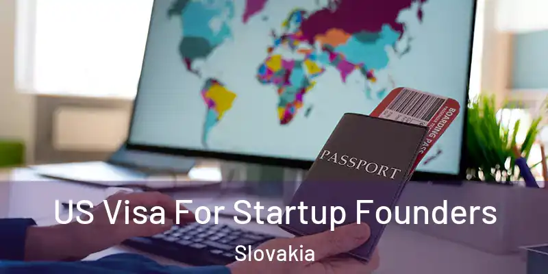 US Visa For Startup Founders Slovakia