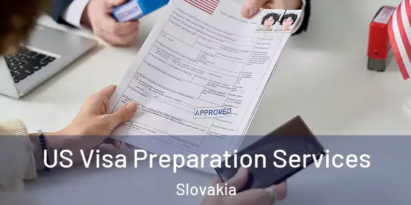 US Visa Preparation Services Slovakia