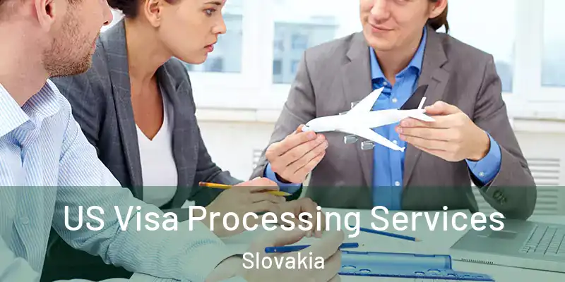 US Visa Processing Services Slovakia